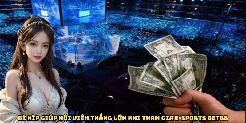 Ưu điểm nổi bật tại E-sports Bet88